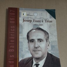 Libros de segunda mano: JOSEP FONT I TRIAS (1913 - 2000) ESTUDIS BALEÀRICS 86/87