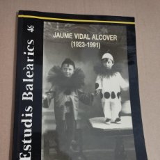 Libros de segunda mano: JAUME VIDAL ALCOVER (1923 - 1991) ESTUDIS BALEÀRICS 46