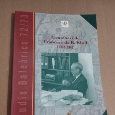 Libros de segunda mano: CENTENARI DE FRANCESC DE BORJA MOLL (1903 - 2003) ESTUDIS BALEÀRICS 72/73