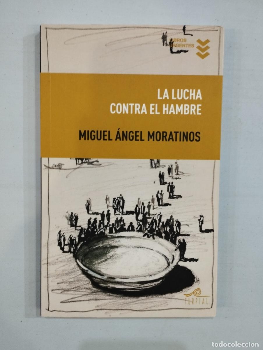 Libros de segunda mano: Miguel &Aacute;ngel Moratinos - La lucha contra el hambre - Foto 1