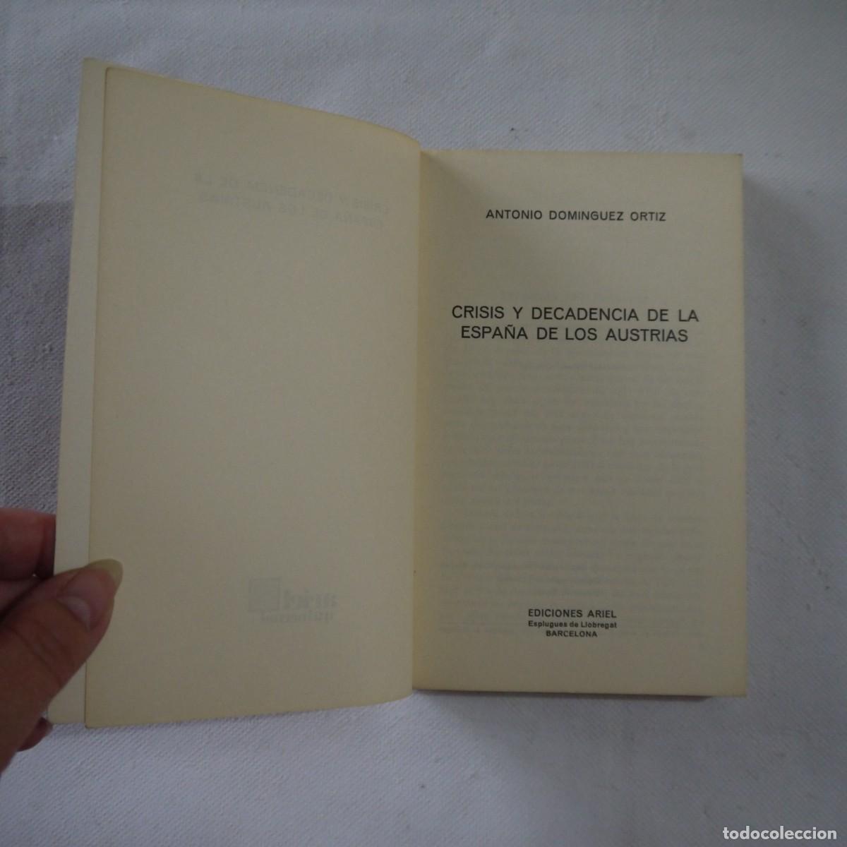 Libros de segunda mano: CRISIS Y DECADENCIA DE LA ESPA&Ntilde;A DE LOS AUSTRIAS - A. DOMINGUEZ ORTIZ - EDICIONES ARIEL - 1969 - Foto 4