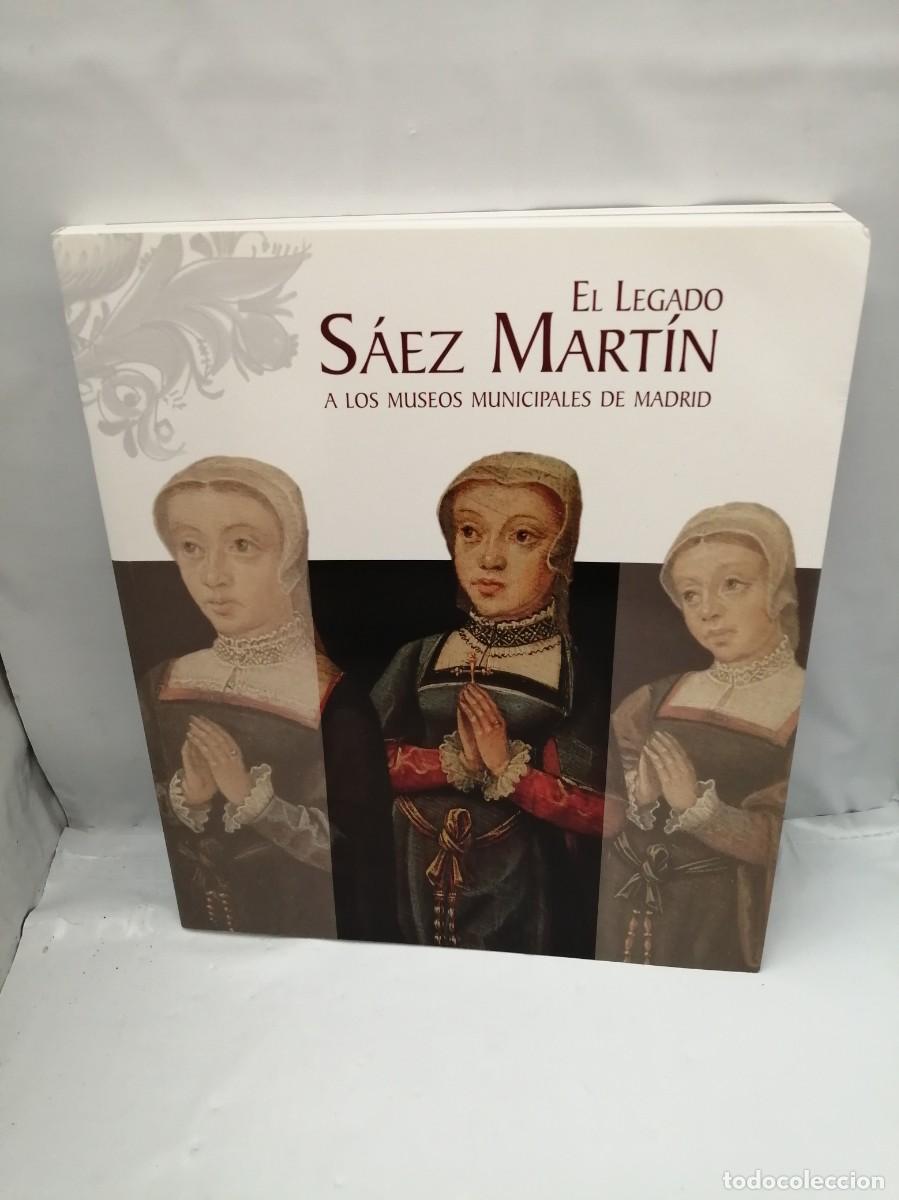 Second hand books: EL LEGADO DE S&Aacute;EZ MART&Iacute;N A LOS MUSEOS MUNICIPALES DE MADRID