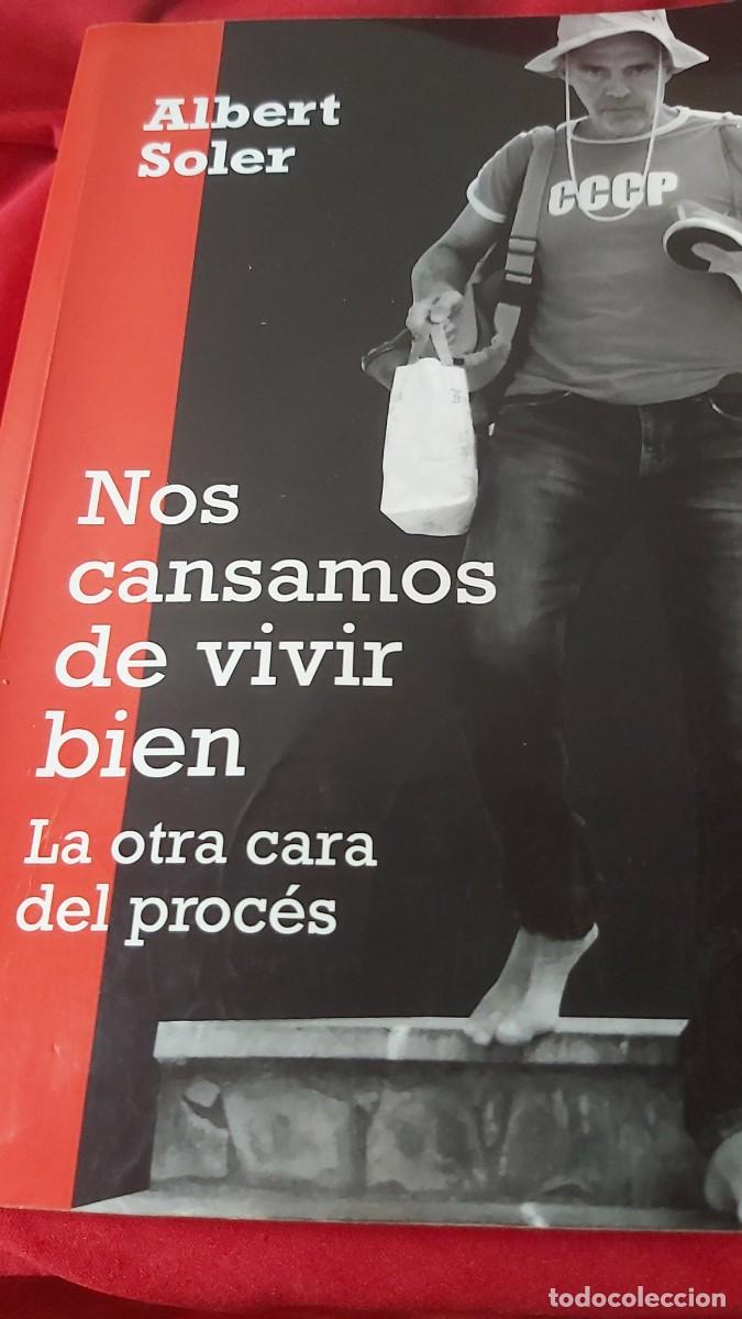 Libros de segunda mano: Albert Soler. Nos cansamos de vivir bien. La otra cara del proc&eacute;s. - Foto 1
