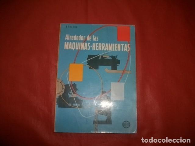 Libros de segunda mano: ALREDEDOR DE LAS M&Aacute;QUINAS - HERRAMIENTAS - HEINRICH GERLING - Foto 1