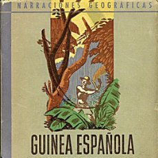 Libros de segunda mano: GUINEA ESPAÑOLA / NARRACIONES GEOGRÁFICAS / AÑO 1944