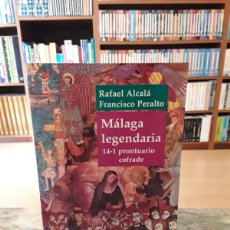 Libros de segunda mano: MÁLAGA LEGENDARIA. 14-1 PRONTUARIO COFRADE. RAFAEL ALCALÁ. FRANCISCO PERALTO.