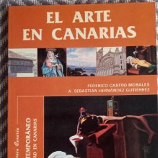 Libros de segunda mano: EL ARTE EN CANARIAS LA BIBLIOTECA CANARIA CENTRO DE LA CULTURA POPULAR CANARIA