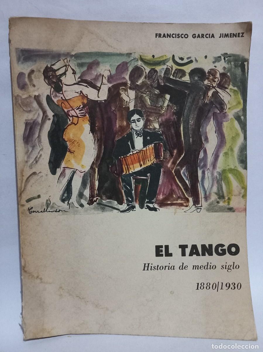 Libros de segunda mano: Francisco Garc&iacute;a Jimenez - El Tango - Primera edici&oacute;n - 1964 - Foto 1