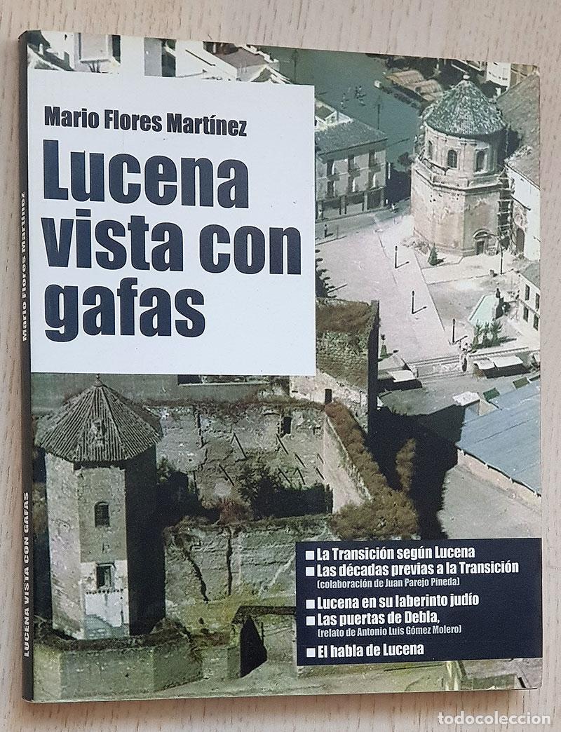 Libros de segunda mano: LUCENA VISTA CON GAFAS: la transici&oacute;n en Lucena - FLORES MART&Iacute;NEZ, Mario