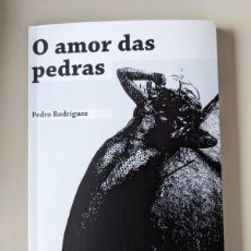 Libros de segunda mano: O AMOR DAS PEDRAS - PEDRO RODRIGUEZ - NORTEAR