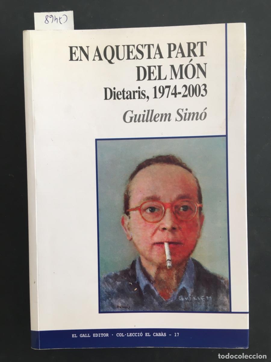 Livres d'occasion: EN AQUESTA PART DEL MON, DIETARIS, 1974 2003, GUILLEM SIMO