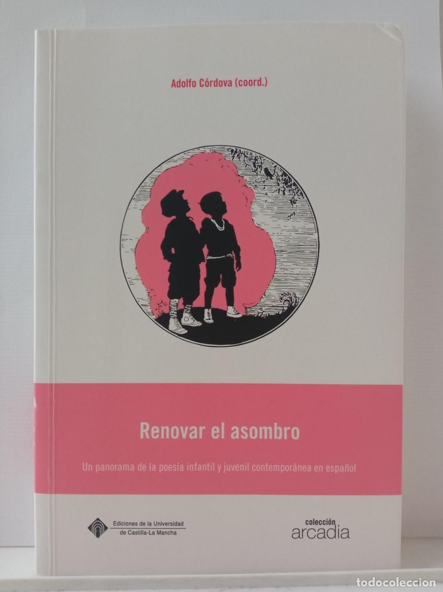 Libros de segunda mano: RENOVAR EL ASOMBRO. Un panorama de la poes&iacute;a infantil y juvenil contempor&aacute;nea en espa&ntilde;ol