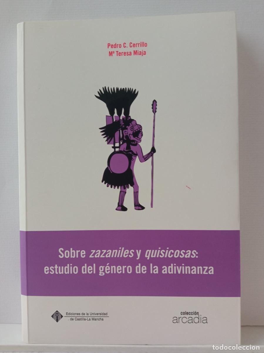 Libros de segunda mano: SOBRE ZAZANILES Y QUISICOSAS: ESTUDIO DEL G&Eacute;NERO DE LA ADIVINANZA, Pedro C. Cerrillo y M&ordf; Teresa Mia