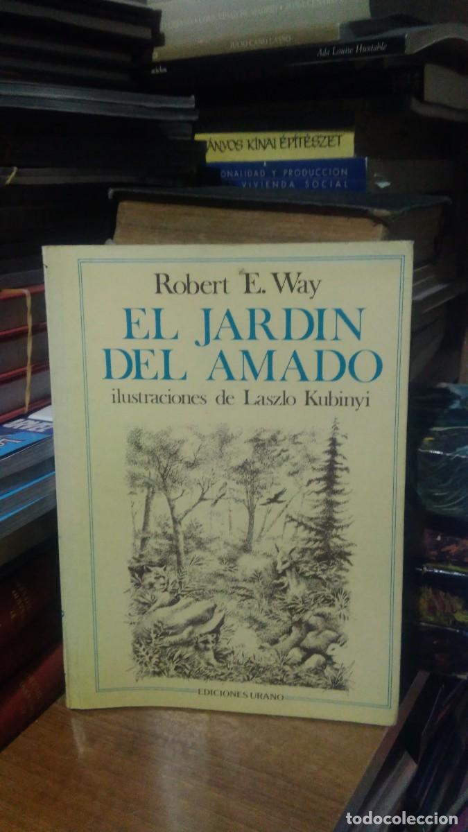 Libros de segunda mano: EL JARD&Iacute;N DEL AMADO, ROBERT E. WAY, ED. URANO - Foto 1