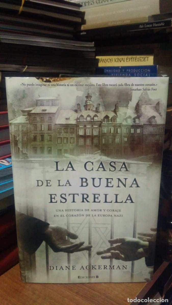 Libros de segunda mano: LA CASA DE LA BUENA ESTRELLA, DIANE ACKERMAN, ED. B - Foto 1