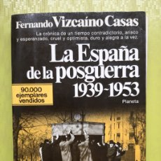 Libros de segunda mano: LA ESPAÑA DE LA POSGUERRA 1939- 1953 - FERNANDO VIZCAÍNO CASAS. Lote 369139536