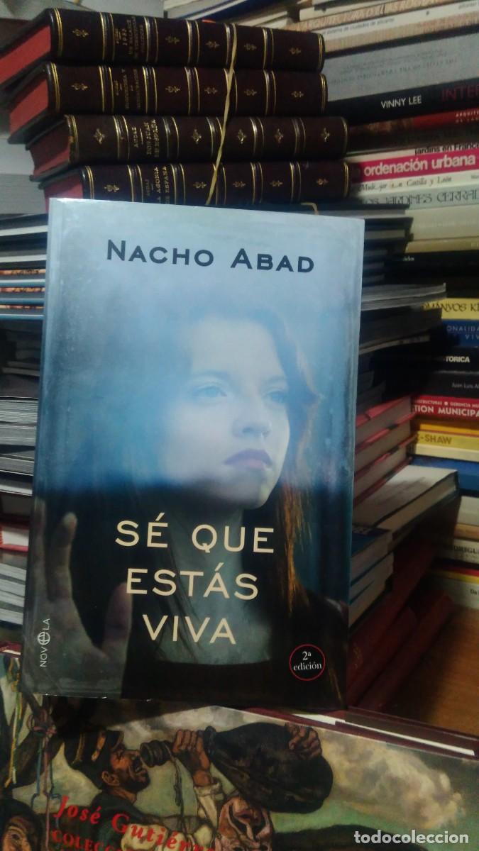Libros de segunda mano: S&Eacute; QUE ESTAS VIVA, NACHO ABAD, ED. ESFERA - Foto 1