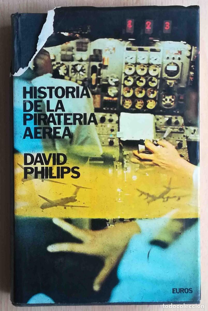 Libros de segunda mano: Historia de la pirater&iacute;a a&eacute;rea (David Phillips) - Foto 1