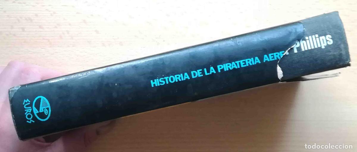Libros de segunda mano: Historia de la pirater&iacute;a a&eacute;rea (David Phillips) - Foto 6