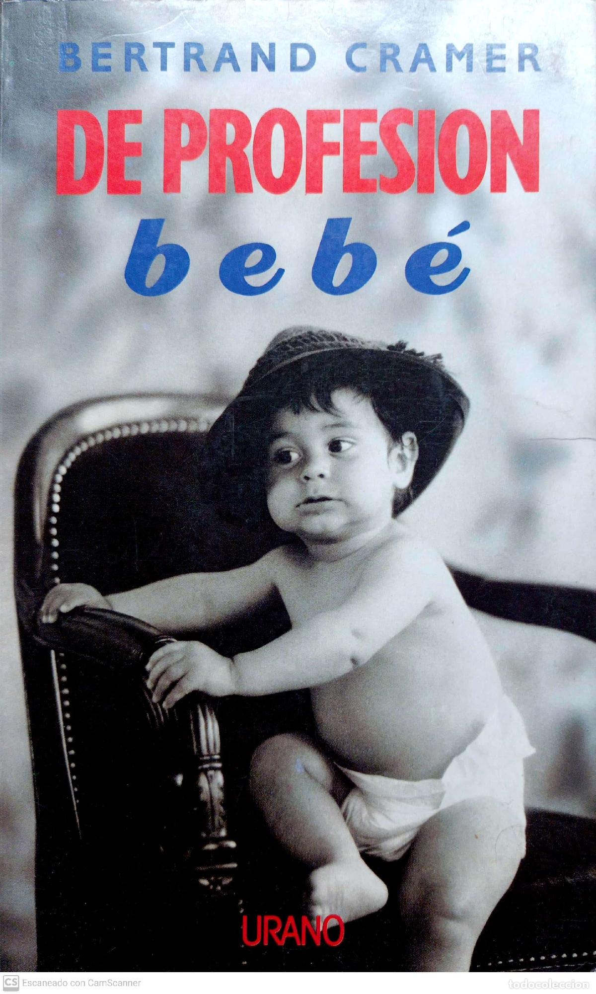 Libros de segunda mano: De profesi&oacute;n beb&eacute; - Cramer, Bertrand - Foto 1