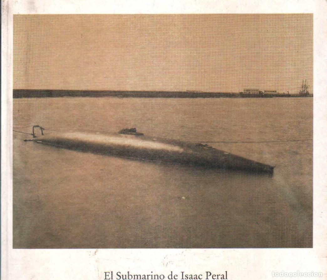Libros de segunda mano: EL SUBMARINO DE ISAAC PERAL. A-MNAV-929 - Foto 1