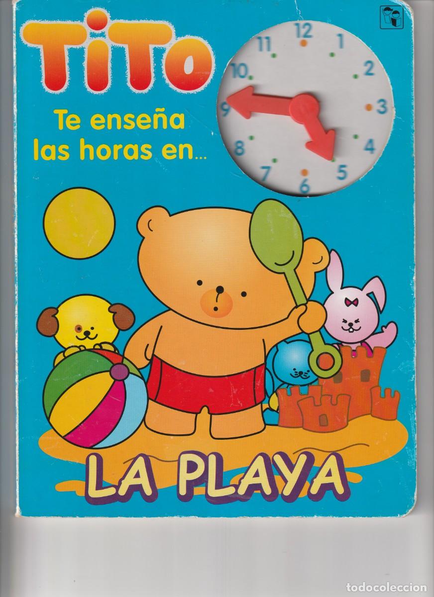Libros de segunda mano: 1 LIBRO INFANTIL - TITO TE ENSE&Ntilde;A LAS HORAS EN LA PLAYA - Foto 1