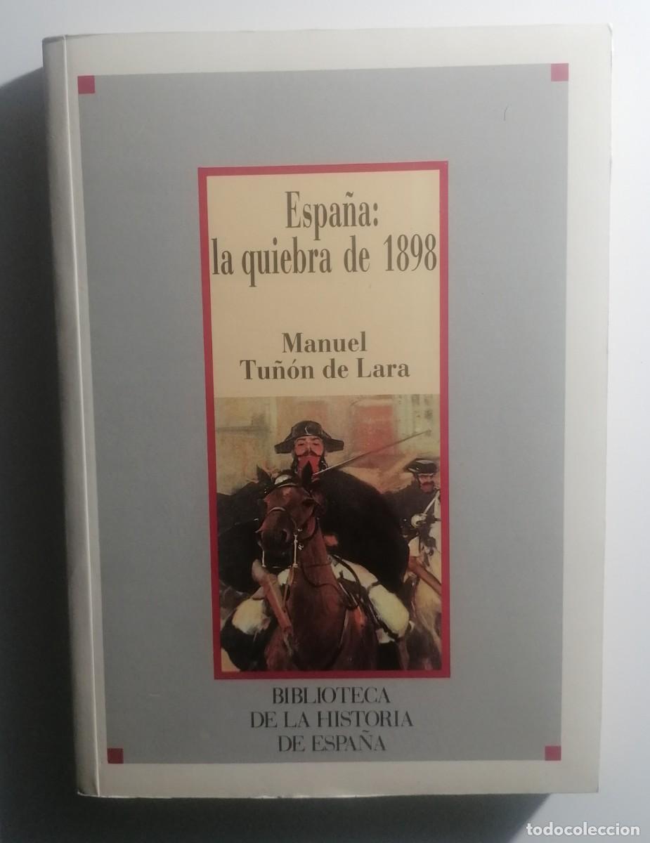 Libros de segunda mano: ESPA&Ntilde;A: LA QUIEBRA DE 1898 MANUEL TU&Ntilde;&Oacute;N DE LARA - Foto 1