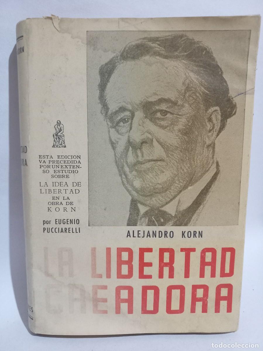 Libros de segunda mano: Alejandro Korn - La Libertad Creadora - 1963 - Foto 1