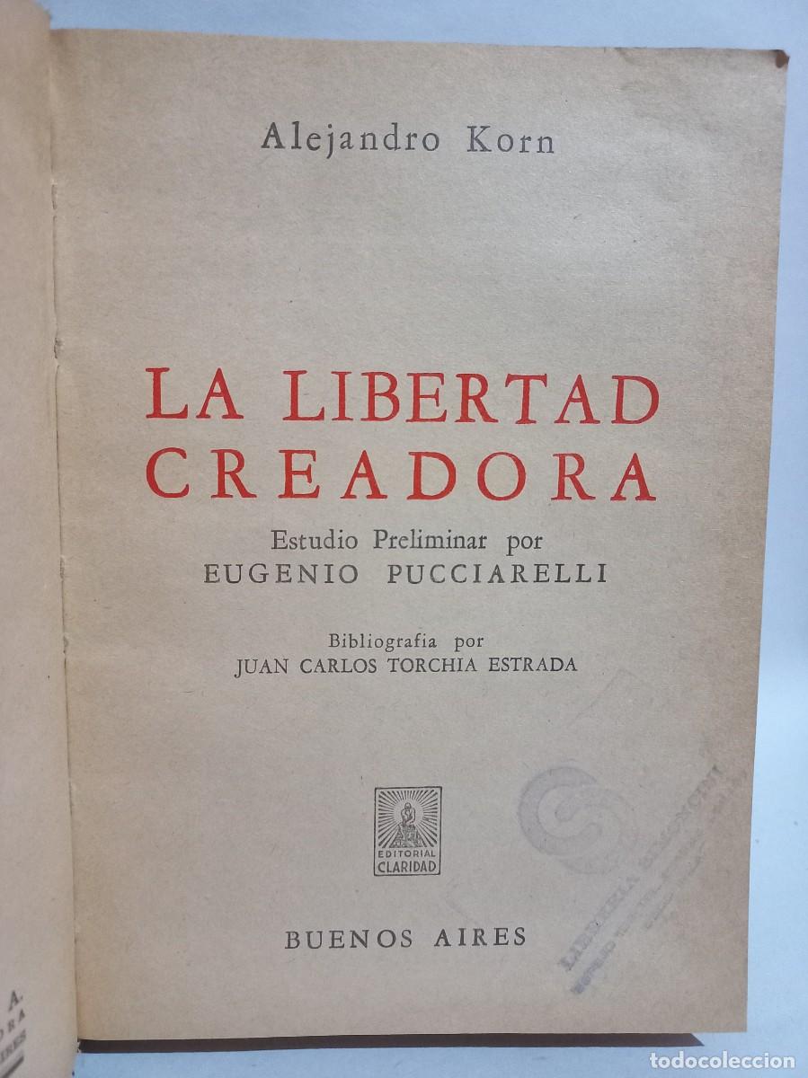 Libros de segunda mano: Alejandro Korn - La Libertad Creadora - 1963 - Foto 3