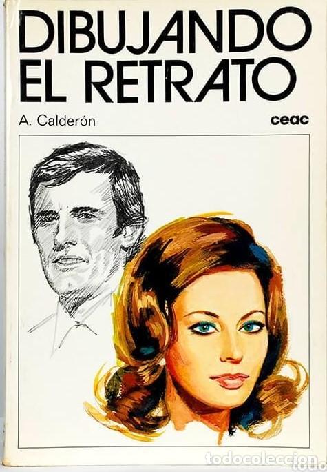 Libros de segunda mano: DIBUJANDO EL RETRATO - A. CALDER&Oacute;N - Foto 1