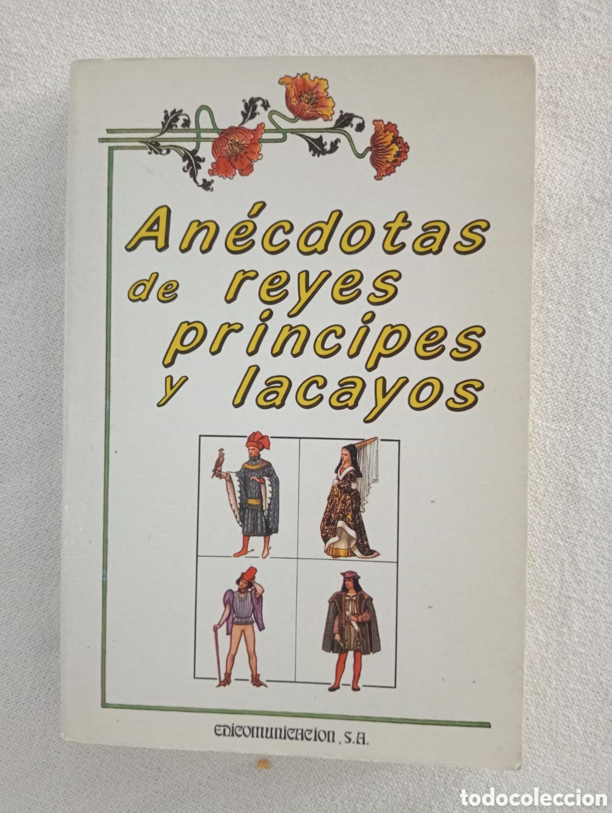 Libros de segunda mano: An&eacute;cdotas de reyes, pr&iacute;ncipes y lacayos / Tony Ram&iacute;rez - Foto 1