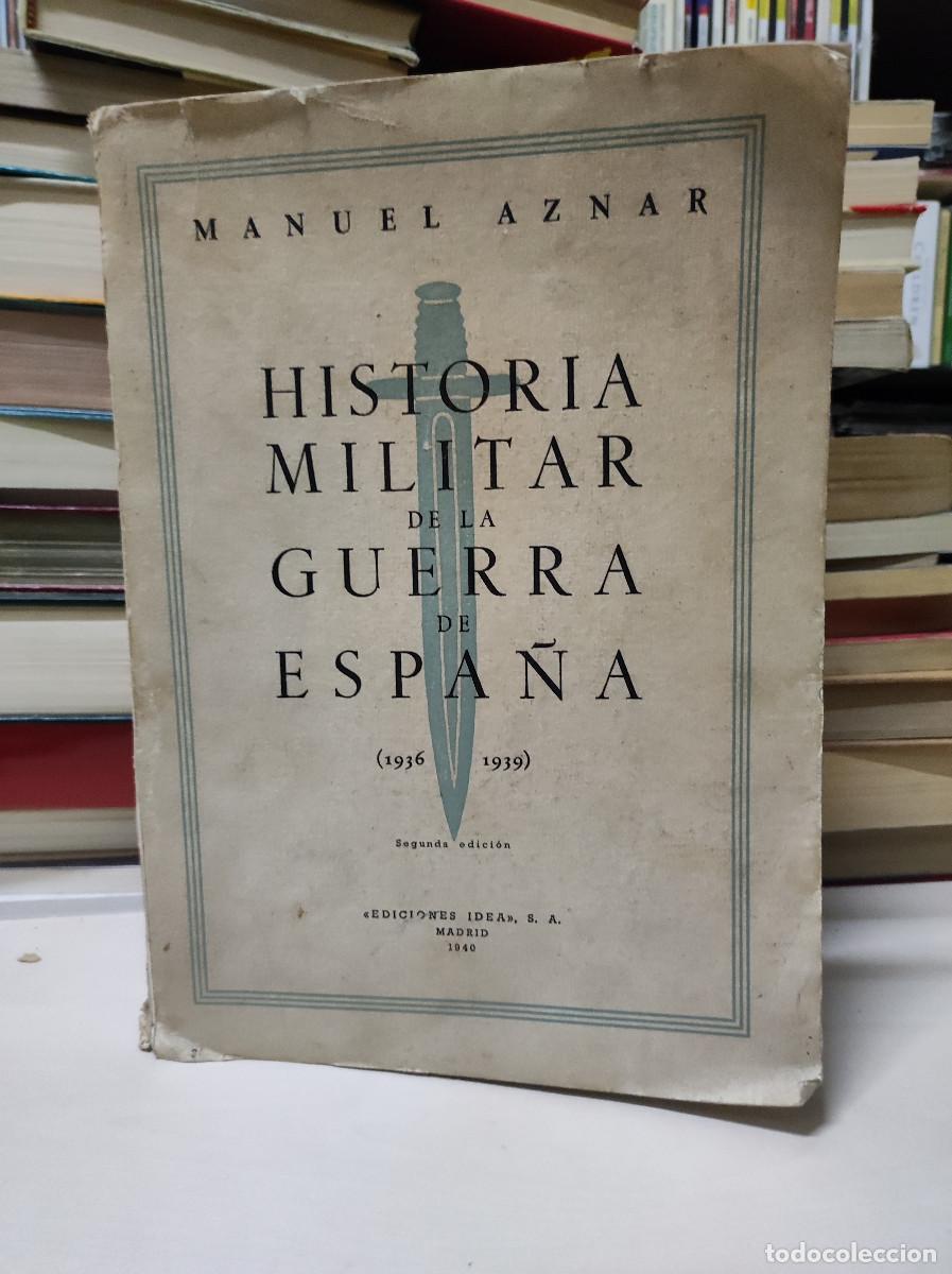 Libros de segunda mano: HISTORIA MILITAR DE LA GUERRA DE ESPA&Ntilde;A MANUEL AZNAR - Foto 1