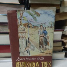 Libros de segunda mano: REGRESARON TRES / AGNES NEWTON KEITH
