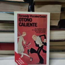 Libros de segunda mano: OTOÑO CALIENTE - FERNANDO VIZCAINO CASAS