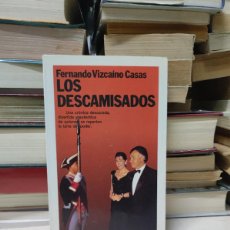 Libros de segunda mano: LOS DESCAMISADOS FERNANDO VIZCAÍNO CASAS