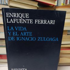 Libros de segunda mano: LA VIDA Y EL ARTE DE IGNACIO ZULOAGA- ENRIQUE LAFUENTE FERRARI
