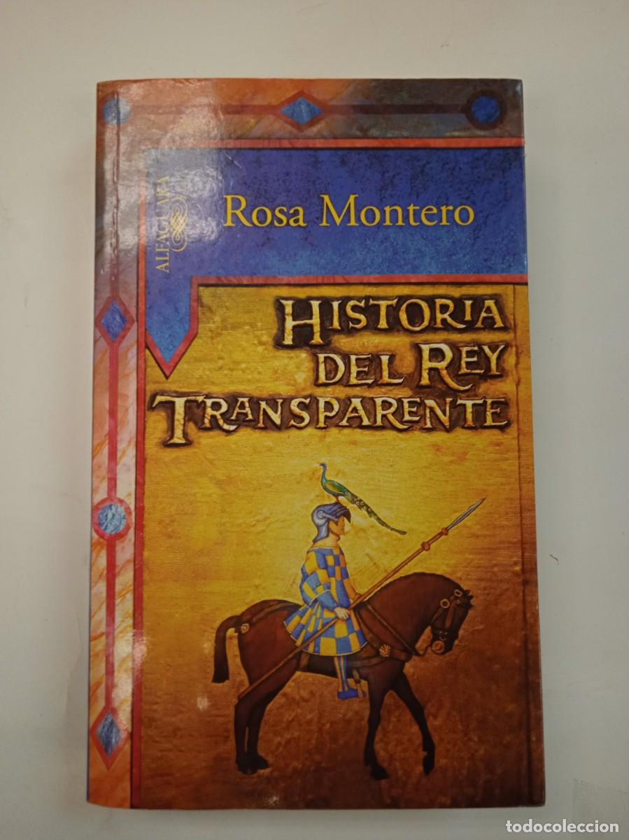 Libros de segunda mano: HISTORIA DEL REY TRANSPARENTE DE ROSA MONTERO
