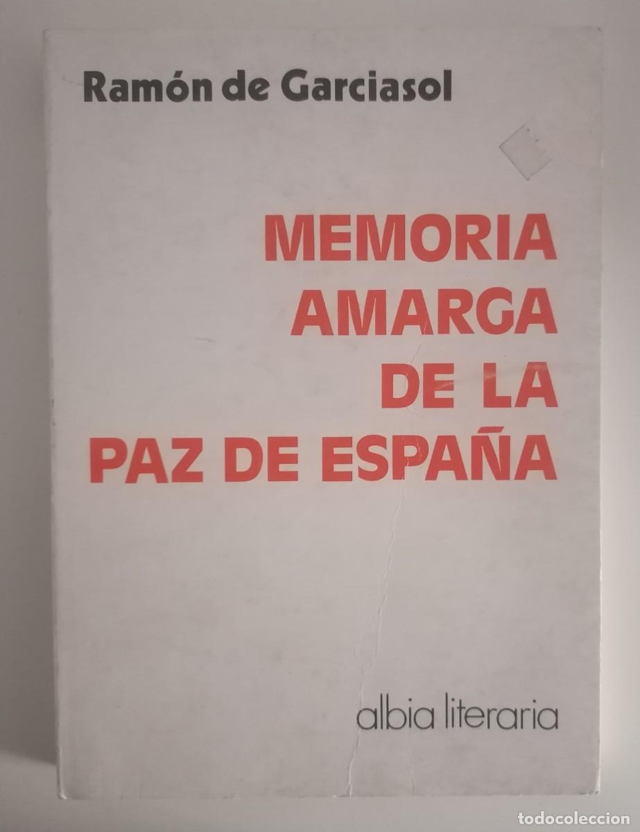 Libros de segunda mano: MEMORIA AMARGA DE LA PAZ DE ESPA&Ntilde;A RAM&Oacute;N DE GARCIASOL - Foto 1