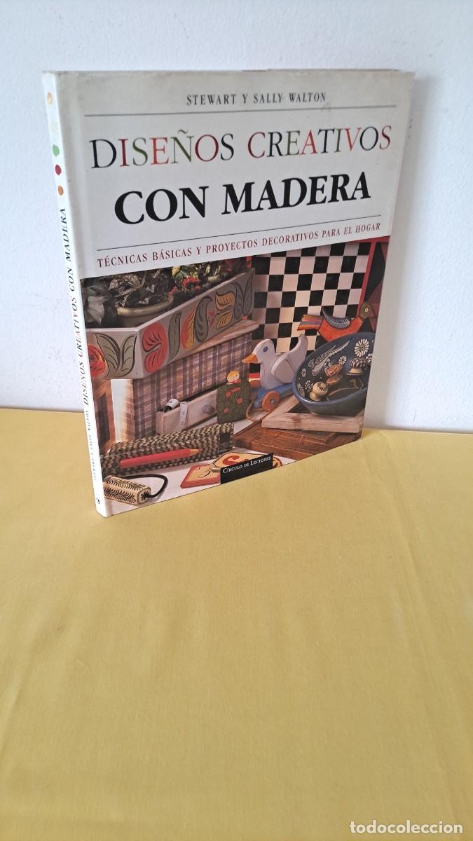 Libros de segunda mano: STEWART Y SALLY WALTON - DISE&Ntilde;OS CREATIVOS CON MADERA - CIRCULO DE LECTORES 1997 - Foto 1