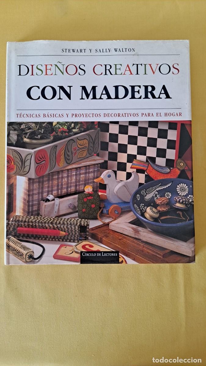 Libros de segunda mano: STEWART Y SALLY WALTON - DISE&Ntilde;OS CREATIVOS CON MADERA - CIRCULO DE LECTORES 1997 - Foto 2