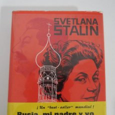 Libros de segunda mano: RUSIA, MI PADRE Y YO - SVETLANA STALIN - PLANETA - 1967 (1ª EDICIÓN). Lote 370871156