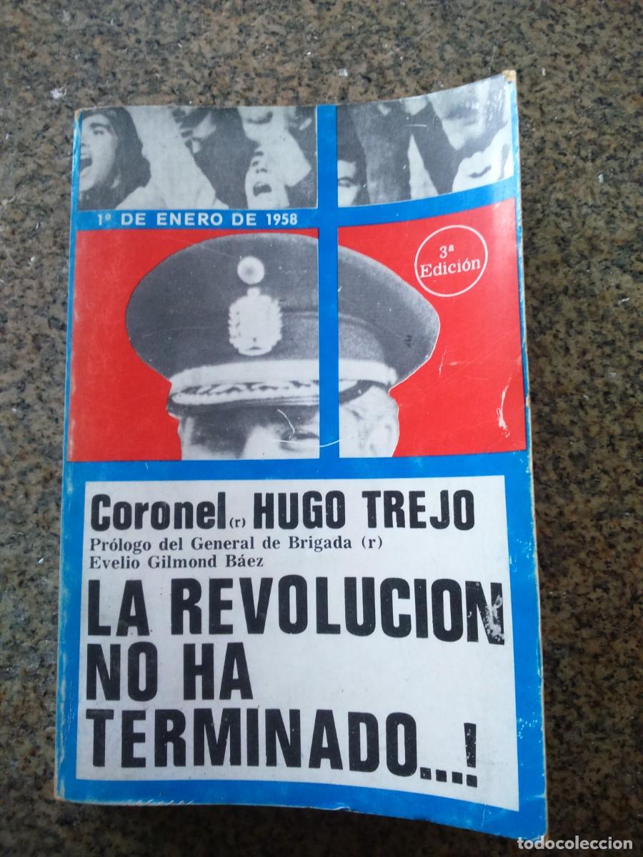 Libros de segunda mano: LA REVOLUCION NO HA TERMINADO -- CORONEL HUGO TREJO - 1977 -- VENEZUELA --