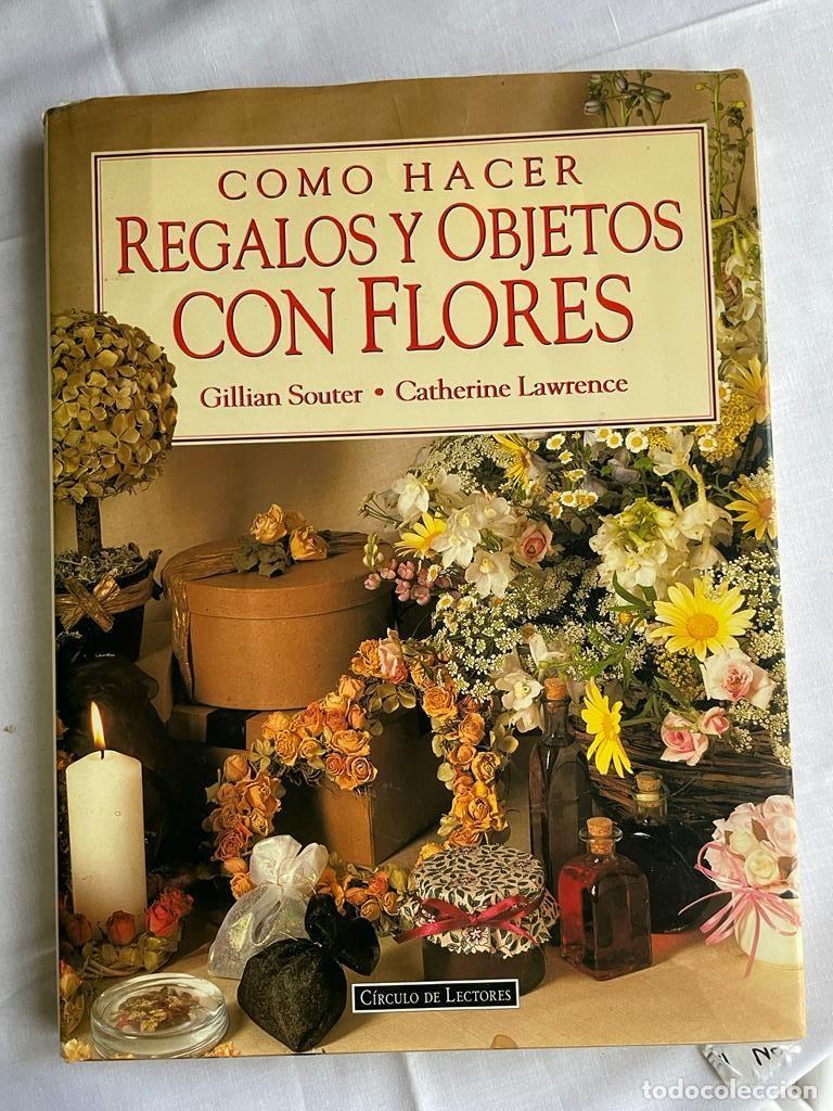 Libros de segunda mano: C&oacute;mo hacer regalos y objetos con flores - Foto 1