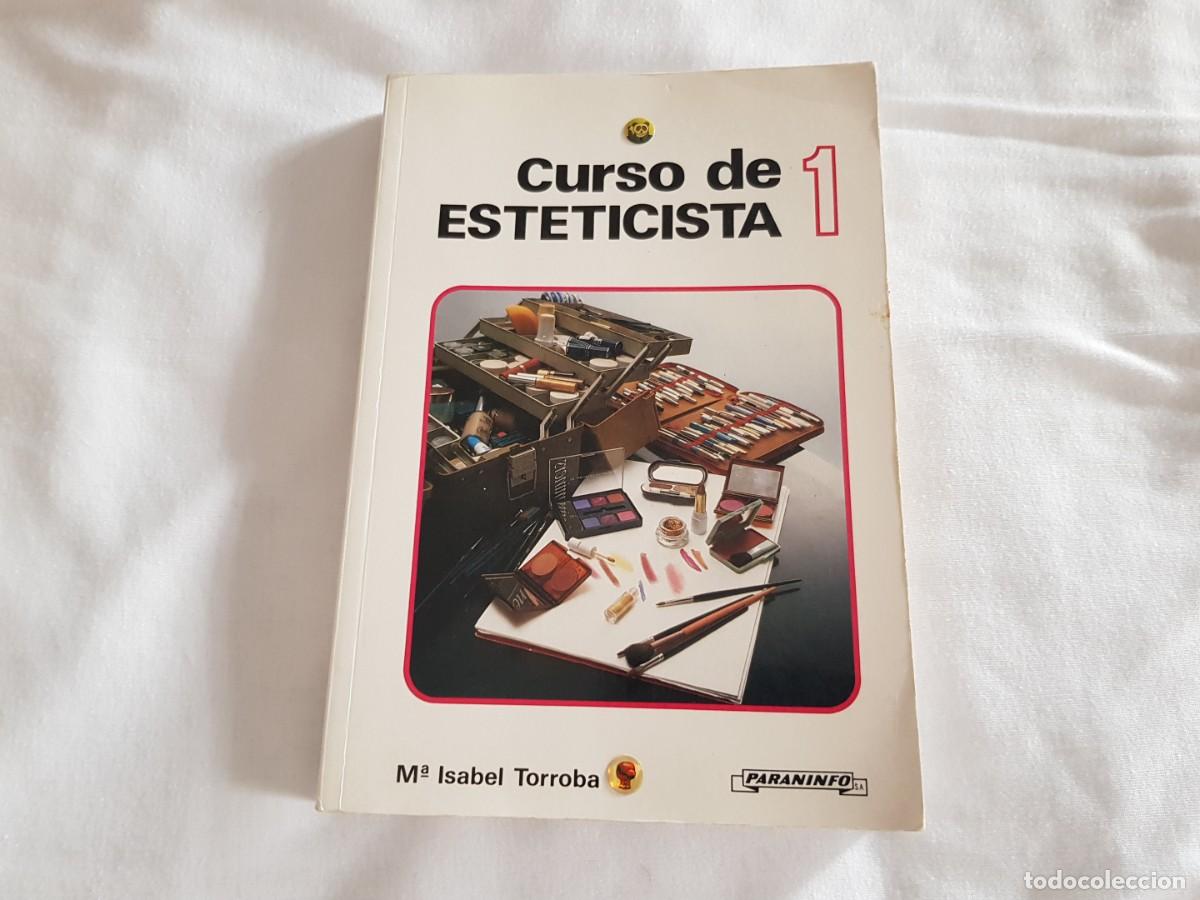 Libros de segunda mano: LIBRO CURSO DE ESTETICISTA 1 - ISABEL TORROBA (PARANINFO) - Foto 1