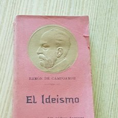 Libros de segunda mano: RAMÓN DE CAMPOAMOR - EL IDEISMO - ED.IBERO-AMERICANA - COL.ORO NUEVO Y ORO VIEJO XIII