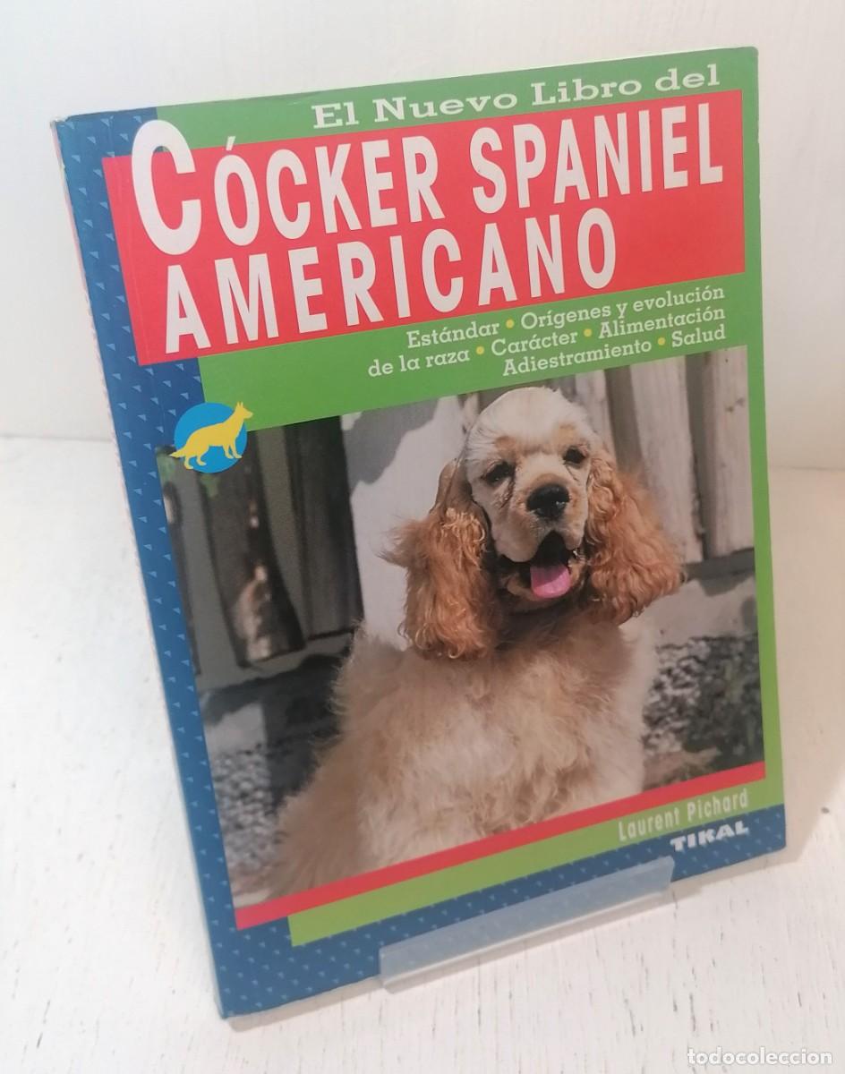 Libros de segunda mano: Libro: &rdquo;El nuevo libro del Cocker Spaniel americano&rdquo; edit. Tikal - Foto 1