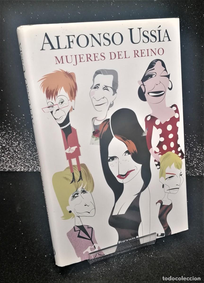 Libros de segunda mano: Libro: &rdquo;Mujeres del reino&rdquo; de Alfonso Ussia ediciones B - Foto 1