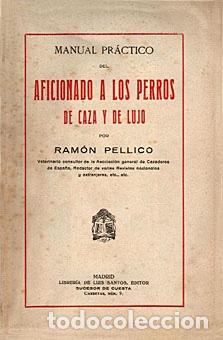 Libros de segunda mano: MANUAL PRACTICO DEL AFICIONADO A LOS PERROS DE CAZA Y DE LUJO - Foto 1