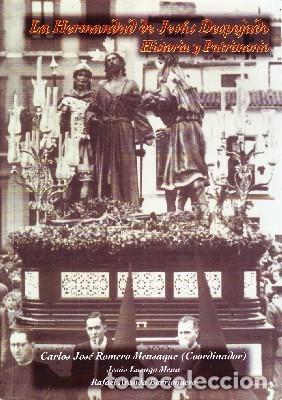 Libros de segunda mano: LA HERMANDAD DE JES&Uacute;S DESPOJADO HISTORIA Y PATRIMONIO VV.AA. SS-281
