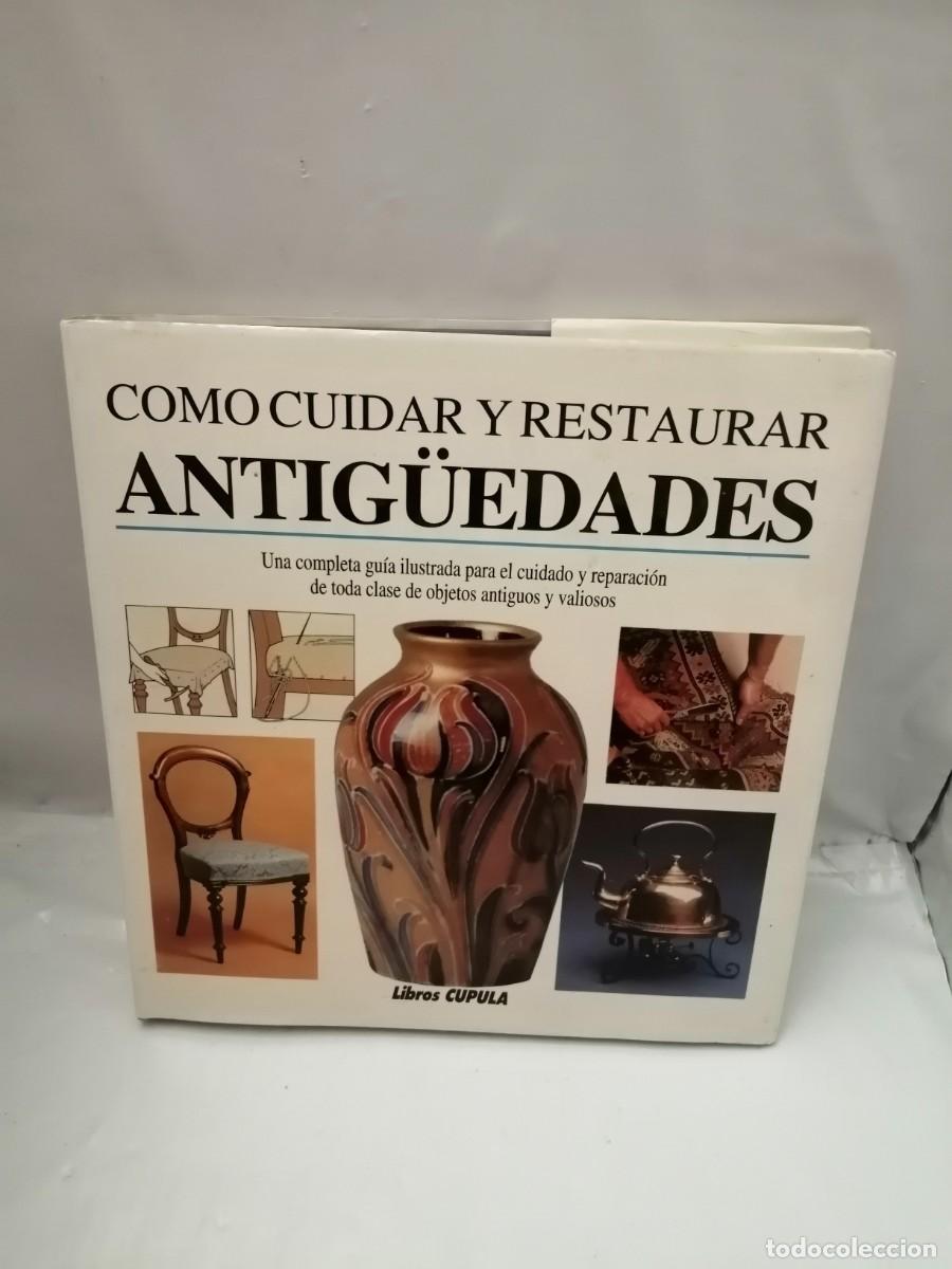 Libros de segunda mano: C&Oacute;MO CUIDAR Y RESTAURAR ANTIG&Uuml;EDADES (PRIMERA EDICI&Oacute;N, TAPA DURA) - Foto 1